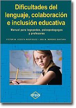 DIFICULTADES DEL LENGUAJE, COLABORACION E INCLUSION EDUCATIVA 9788497510141