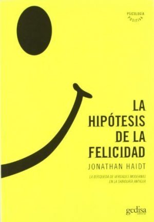 LA HIPOTESIS DE LA FELICIDAD 9788497841528
