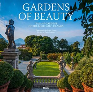 GARDENS OF BEAUTY ITALIAN GARDENS OF THE BORROMEO ISLANDS 9788891810229