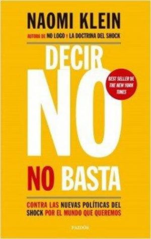 DECIR NO NO BASTA- CONTRA LAS NUEVAS POLITICAS DEL SHOCK POR EL MUNDO Q QUEREMOS 9789584264824