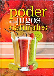 EL PODER DE LOS JUGOS NATURALES 9789585865204