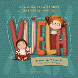 VUELA - UNA GUIA PARA PADRES EXTRAORDINARIOS 9789942300409