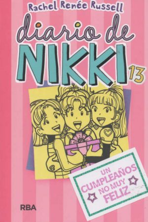 DIARIO DE NIKKI 13- UN CUMPLEANOS NO MUY FELIZ 9789942982254