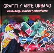 GRAFITI Y ARTE URBANO - LETRAS, TAGS, MURALES Y ARTE URBANO 9789962042426