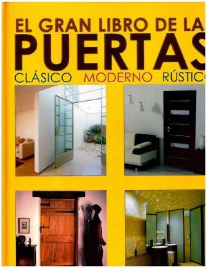 EL GRAN LIBRO DE LAS PUERTAS - CLASICO, MODERNO, RUSTICO 9789972209901