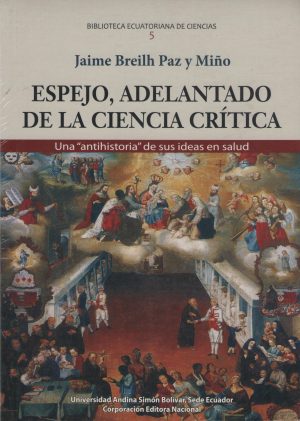 ESPEJO, ADELANTADO DE LA CIENCIA CRITICA 9789978849071