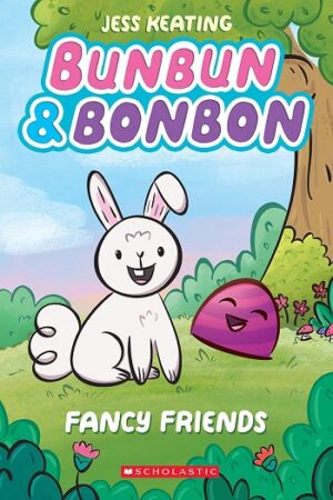 FANCY FRIENDS - BUNBUN & BONBON 9781338646825