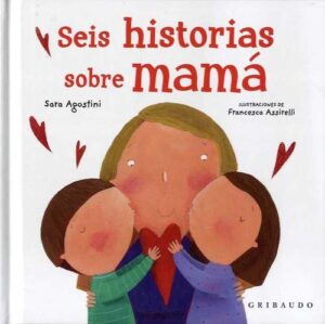 SEIS HISTORIAS SOBRE MAMA 9788417127589