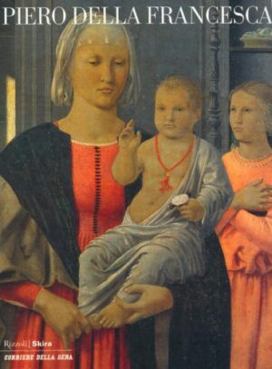 PIERO DELLA FRANCESCA (RIZZOLI ART CLASSICS) 9780847828104