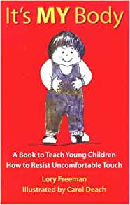 IT'S MY BODY: A BOOK TO TEACH YOUNG CHILDREN HOW TO RESIST UNCOMFORTABLE TOUCH 9780943990033