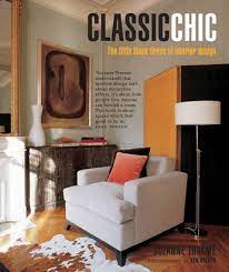 CLASSIC CHIC: THE LITTLE BLACK DRESS OF INTERIOR DESIGN 9781903221105