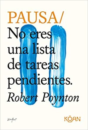 PAUSA/ NO ERES UNA LISTA DE TAREAS PENDIENTES. 9788418223037