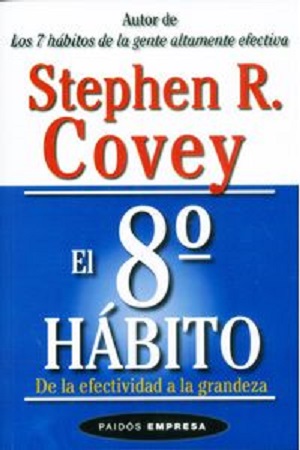 EL 8 HABITO - DE LA EFECTIVIDAD A LA GRANDEZA 9789584212207