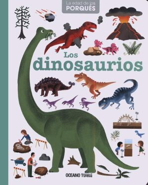 LOS DINOSAURIOS - EDAD DE LOS PORQUES 9786077352068
