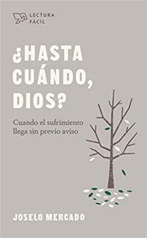 HASTA CUANDO DIOS - CUANDO EL SUFRIMIENTO LLEGA SIN PREVIO AVISO 9781087732022