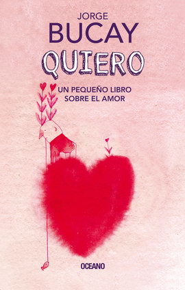 QUIERO UN PEQUENO LIBRO SOBRE AMOR 9786075276526