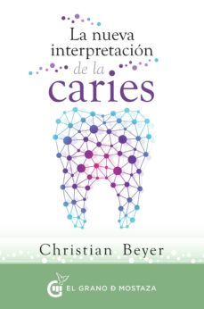 LA NUEVA INTERPRETACION DE LA CARIES 9788494484704