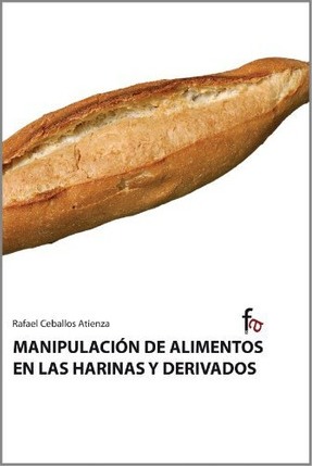 MANIPULACION DE ALIMENTOS EN LAS HARINAS Y DERIVADOS 9788498910100