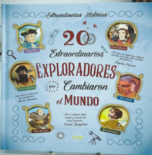 20 EXTRAORDINARIOS EXPLORADORES QUE CAMBIARON EL MUNDO 9789962046912