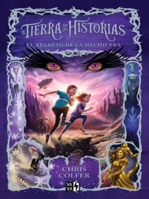 EL REGRESO DE LA HECHICERA N- 2 - LA TIERRA DE LAS HISTORIAS 9789877472097