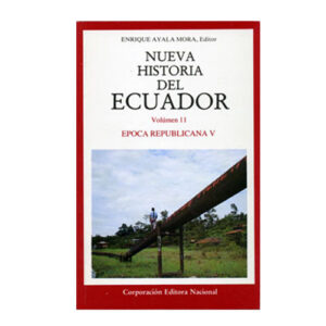 NUEVA HISTORIA DEL ECUADOR VOL 11 EPOCA REPUBLICANA V 9789942320193