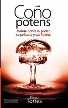 CONO POTENS - MANUAL SOBRE SU PODER, SU PROSTATA Y SUS FLUIDOS 9788416350100