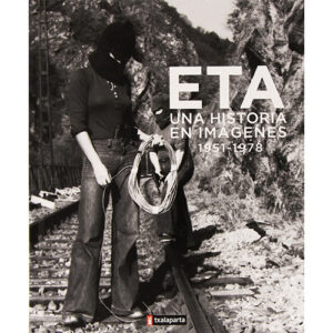 ETA, UNA HISTORIA EN IMAGENES 9788416350353