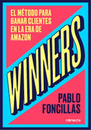 WINNERS: EL MTODO PARA GANAR CLIENTES EN LA ERA DE AMAZON 9788416883547