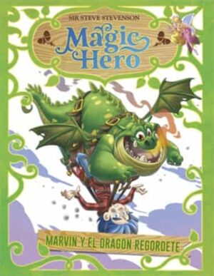 MAGIC HERO -  MARVIN Y EL DRAGON REGORDETE (4) 9788424663650