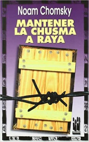 MANTENIENDO LA CHUSMA A RAYA 9788481360035