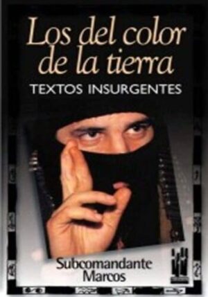 LOS DEL COLOR DE LA TIERRA: TEXTOS INSURGENTES DESDE CHIAPAS 9788481362121