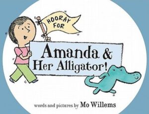 HOORAY FOR AMANDA AND HER ALLIGATOR 9780062004000