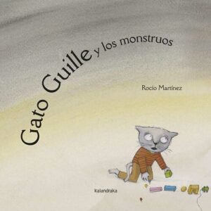 GATO GUILLE Y LOS MONSTRUOS 9788484640028
