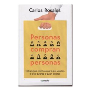 PERSONAS COMPRAN PERSONAS - ESTRATEGIAS EFECTIVAS PARA QUE VENDAS LO QUE QUIERAS - CO 9789588821351
