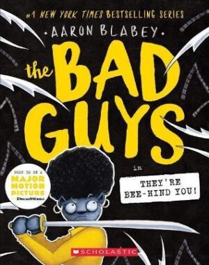 THE BAD GUYS IN THEY'RE BEE-HIND YOU! (THE BAD GUYS #14) 9781338329544