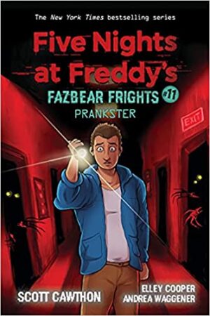 PRANKSTER: AN AFK BOOK (FIVE NIGHTS AT FREDDY.S: FAZBEAR FRIGHTS #11) 9781338741209