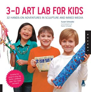 3D ART LAB FOR KIDS: VOLUME 3 : 32 HANDS-ON ADVENTURES IN SCULPTURE AND MIXEDIA 9781592538157