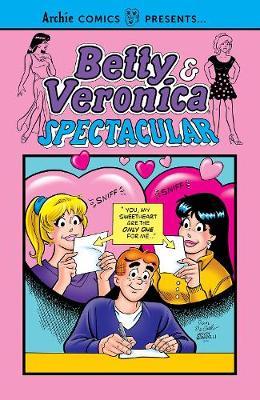 BETTY & VERONICA SPECTACULAR VOL. 3 (ARCHIE COMICS PRESENTS) 9781645769811