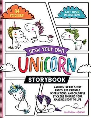 DRAW YOUR OWN UNICORN STORYBOOK: RAINBOW-READY STORY PAGES, KID-FRIENDLY IN 9781250273956