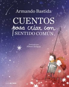 CUENTOS PARA CRIAR CON SENTIDO COMUN 9788417605278