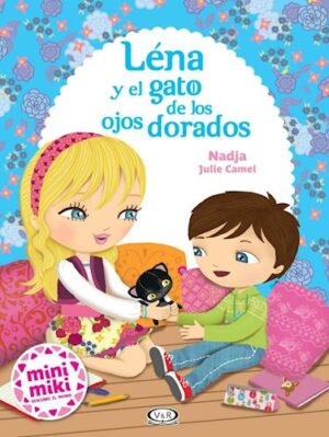 LENA Y EL GATO DE LOS OJOS DORADOS (COLECCION MINI MIKI DESCUBRE EL MUNDO) (I) 9789877475708