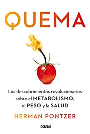 QUEMA -  LOS DESCUBRIMIENTOS REVOLUCIONARIOS SOBRE EL METABOLISMO 9786075573588