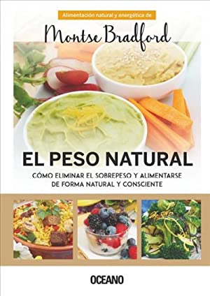 EL PESO NATURAL - COMO ELIMINAR EL SOBREPESO Y ALIMENTARSE DE FORMA NATURAL 9788449454639