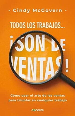 TODOS LOS TRABAJOS... SON DE VENTAS! 9786073197403