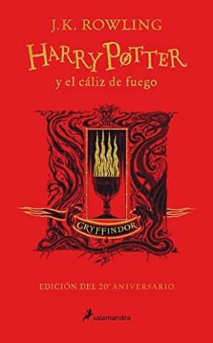 HARRY POTTER Y EL CALIZ DE FUEGO (EDICION GRYFFINDOR DE 20 ANIVE RSARIO) (HARRY POTT) 9788418174360