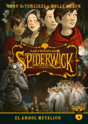 LAS CRONICAS DE SPIDERWICK - EL ARBOL METALICO 4 9786287565715