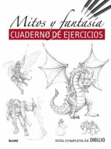 MITOS Y FANTASIA - CUADERNO DE EJERCICIOS - GUIA COMPLETA DE DIBUJO 9788418459481