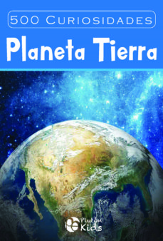 500 CURIOSIDADES DEL PLANETA TIERRA 9788419087089