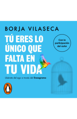 TU ERES LO UNICO QUE FALTA EN TU VIDA - LIBERATE DEL EGO A TRAVES DEL ENEAGRAMA 9789585381599