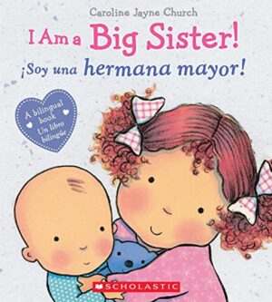 I AM A BIG SISTER! BILINGUE 9780545847186
